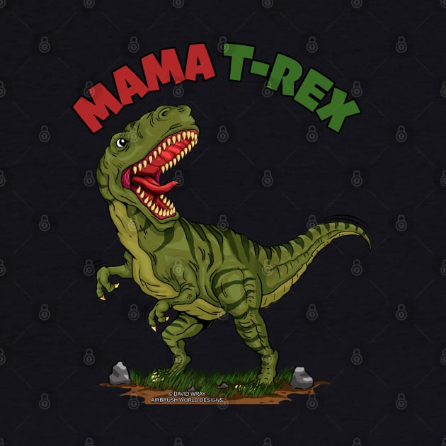 Mama T-Rex Dinosaur Funny Mothers Day Novelty Gift by Airbrush World